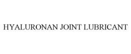 HYALURONAN JOINT LUBRICANT trademark