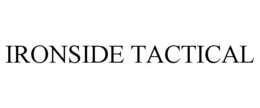 IRONSIDE TACTICAL trademark