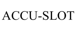 ACCU-SLOT trademark