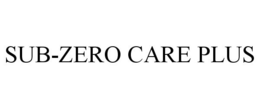 SUB-ZERO CARE PLUS trademark