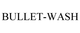 BULLET-WASH trademark