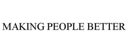 MAKING PEOPLE BETTER trademark