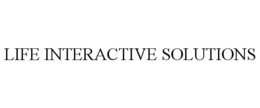 LIFE INTERACTIVE SOLUTIONS trademark