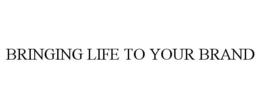 BRINGING LIFE TO YOUR BRAND trademark