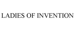 LADIES OF INVENTION trademark
