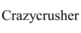 CRAZYCRUSHER trademark