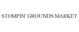 STOMPIN' GROUNDS MARKET trademark