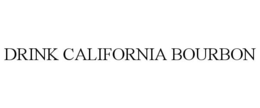 DRINK CALIFORNIA BOURBON trademark