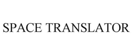 SPACE TRANSLATOR trademark