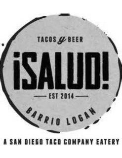 TACOS Y BEER ISALUD - EST 2014 - BARRIOLOGAN SAN DIEGO TACO COMPANY EATERY trademark