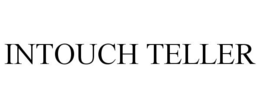 INTOUCH TELLER trademark