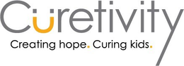 CURETIVITY CREATING HOPE. CURING KIDS. trademark
