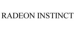 RADEON INSTINCT trademark