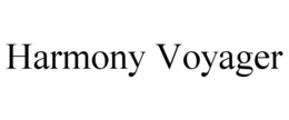 HARMONY VOYAGER trademark