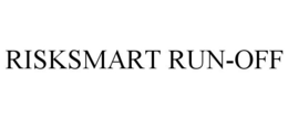 RISKSMART RUN-OFF trademark