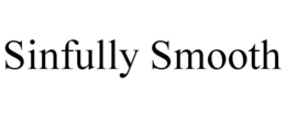 SINFULLY SMOOTH trademark