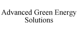 ADVANCED GREEN ENERGY SOLUTIONS trademark