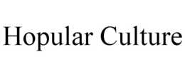 HOPULAR CULTURE trademark