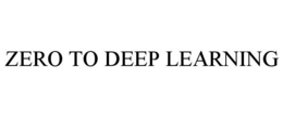 ZERO TO DEEP LEARNING trademark