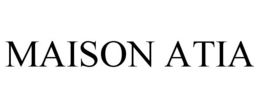 MAISON ATIA trademark
