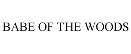 BABE OF THE WOODS trademark