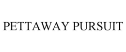 PETTAWAY PURSUIT trademark