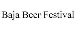 BAJA BEER FESTIVAL trademark