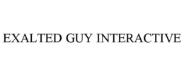EXALTED GUY INTERACTIVE trademark