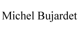 MICHEL BUJARDET trademark