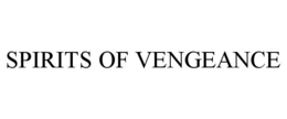 SPIRITS OF VENGEANCE trademark