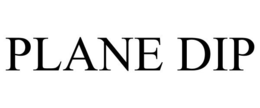 PLANE DIP trademark
