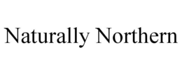 NATURALLY NORTHERN trademark