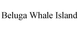 BELUGA WHALE ISLAND trademark