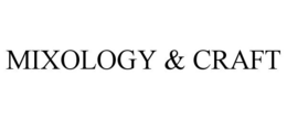 MIXOLOGY & CRAFT trademark