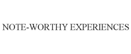 NOTE-WORTHY EXPERIENCES trademark