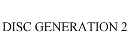 DISC GENERATION 2 trademark