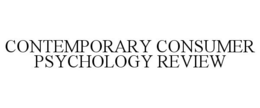CONTEMPORARY CONSUMER PSYCHOLOGY REVIEW trademark