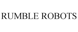 RUMBLE ROBOTS trademark
