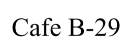 CAFE B-29 trademark