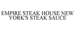 EMPIRE STEAK HOUSE NEW YORK'S STEAK SAUCE trademark