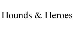 HOUNDS & HEROES trademark