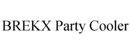 BREKX PARTY COOLER trademark