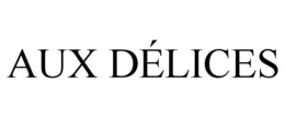 AUX DÉLICES trademark