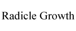 RADICLE GROWTH trademark