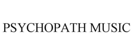PSYCHOPATH MUSIC trademark