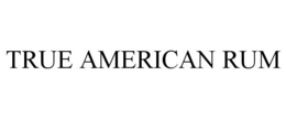 TRUE AMERICAN RUM trademark