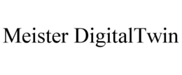 MEISTER DIGITALTWIN trademark
