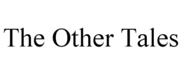 THE OTHER TALES trademark