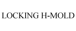 LOCKING H-MOLD trademark