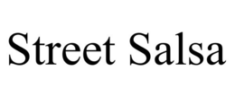 STREET SALSA trademark